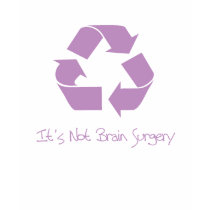 Purple recycle its not brain surgery t-shirts by Carennedy Purple recycle its not brain surgery t-shirts