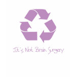 Purple recycle its not brain surgery tee shirt