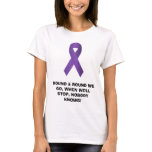 purple ribbon, ROUND & ROUND WE GO, WHEN WE'LL ... t-shirts