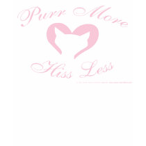 Purr More, Hiss Less Dark T-Shirt by pawsandeffect Purr More, Hiss Less Dark T-Shirt