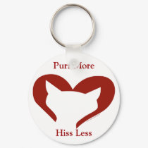 Purr More, Hiss Less Keychain by pawsandeffect Purr More, Hiss Less Keychain