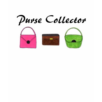 Purse Collector t-shirts
