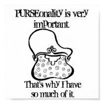 PURSEonality is very important. posters by ilovelindsayandcaleb PURSEonality is very important. posters