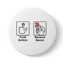 Push Button Receive Bacon