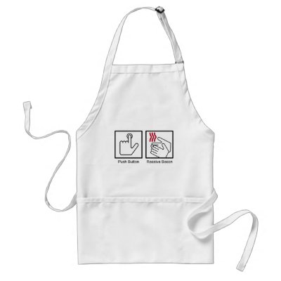 Push Button, Receive Bacon - Bacon Dispenser Aprons by strk3
