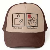 Push Button, Receive Bacon - Bacon Dispenser Trucker Hat