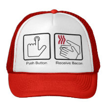 Push Button, Receive Bacon - Bacon Dispenser Trucker Hats
