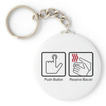 Push Button, Receive Bacon - Bacon Dispenser Keychain