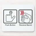 Push Button, Receive Bacon - Bacon Dispenser mousepads by strk3 Push Button, Receive Bacon - Bacon Dispenser mousepads