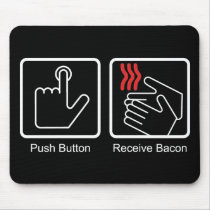 Push Button, Receive Bacon - Bacon Dispenser mousepads by strk3 Push Button, Receive Bacon - Bacon Dispenser mousepads