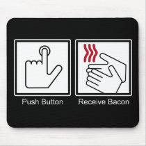 Push Button, Receive Bacon - Bacon Dispenser mousepads by strk3 Push Button, Receive Bacon - Bacon Dispenser mousepads