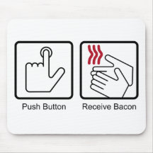 Push Button, Receive Bacon - Bacon Dispenser Mouse Pads