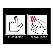 Push Button, Receive Bacon - Bacon Dispenser Postcards