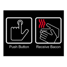 Push Button, Receive Bacon - Bacon Dispenser Post Card