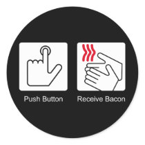 Push Button, Receive Bacon - Bacon Dispenser Round Sticker
