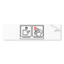 push button receive bacon bumper stickers