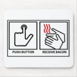 push button receive bacon mousepads