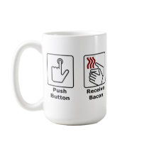 Push Button Receive Bacon mugs by MemeRegime Push Button Receive Bacon mugs