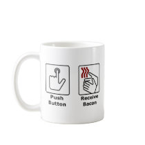 Push Button Receive Bacon Coffee Mug