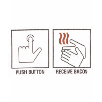 Push Button, Receive Bacon t-shirts by nils999 Push Button, Receive Bacon t-shirts
