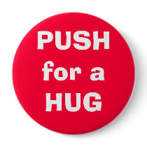 PUSH for a HUG buttons