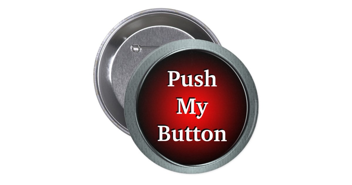 Push My Button Pin Zazzle