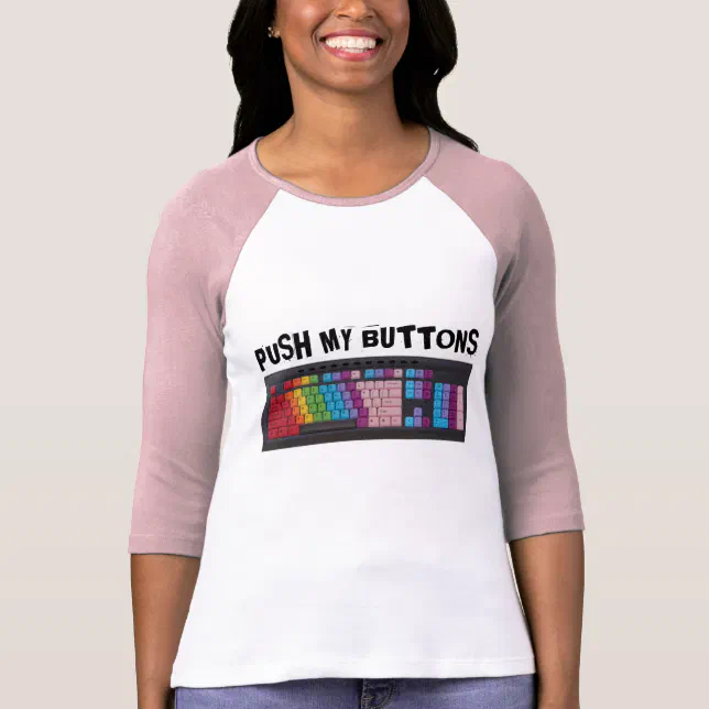 Push My Buttons T Shirt Zazzle