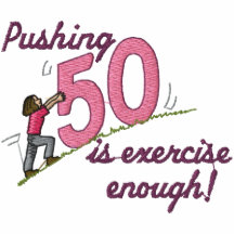 Pushing 50