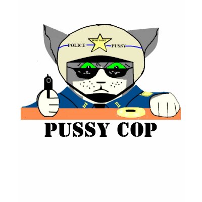 Pussy Cop Tee Shirt by PS_DESIGNS