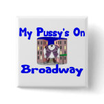 Pussy's On Broadway Buttons