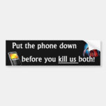 Put down the phone bumper stickers