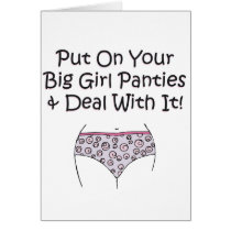 Put on Your Big Girl Panties and Deal with It! Greeting Card