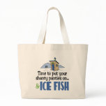 jumbotote - Put on your shanty panties & Ice Fish sweatshirts, hoodies, t-shirts and more! This fun ice fishing designs is just the thing for an ice fisherman with a sense of humor.: Sizes  Available colors: natural