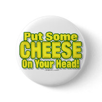 Put Some CHEESE On Your Head! Button