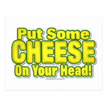 Put Some CHEESE On Your Head! Postcards