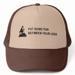 put some fun between your legs t-shirt hats