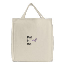 Put STUFF in me embroidered bags by ballet4ever Put STUFF in me embroidered bags