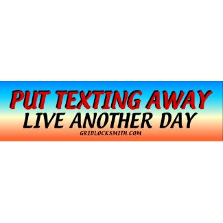 PUT TEXTING AWAY-sky bumpersticker