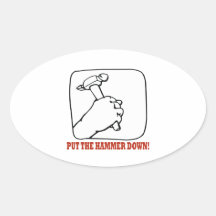 Put The Hammer Down Stickers
