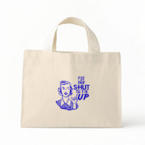 Put The Shut To The Up bags