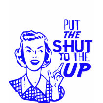Put The Shut To The Up t-shirts