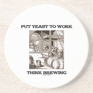 Put Yeast To Work Think Brewing (Brewer Woodcut) Coasters
