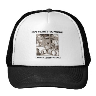 Put Yeast To Work Think Brewing (Brewer Woodcut) Trucker Hat