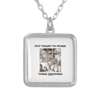 Put Yeast To Work Think Brewing (Brewer Woodcut) Necklaces