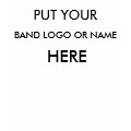 PUT YOUR BAND LOGO OR NAME HERE shirt