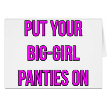 Put Your Big-Girl Panties On Cards