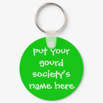 put your gourd society'sname here keychains by gourds put your gourd society'sname here keychains