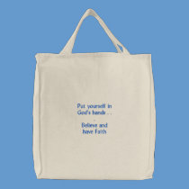 Put yourself in God's hands . . . Believe and h... embroidered bags