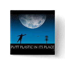 Putt Plastic In Its Place Button