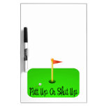 Putt Up Or Shut Up Golf Dry-Erase Board